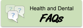 Health and Dental FAQs